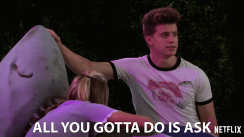 GIF of a man saying, "All you gotta do is ask."