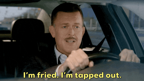 Gif that says, "I'm fried. I'm tapped out."