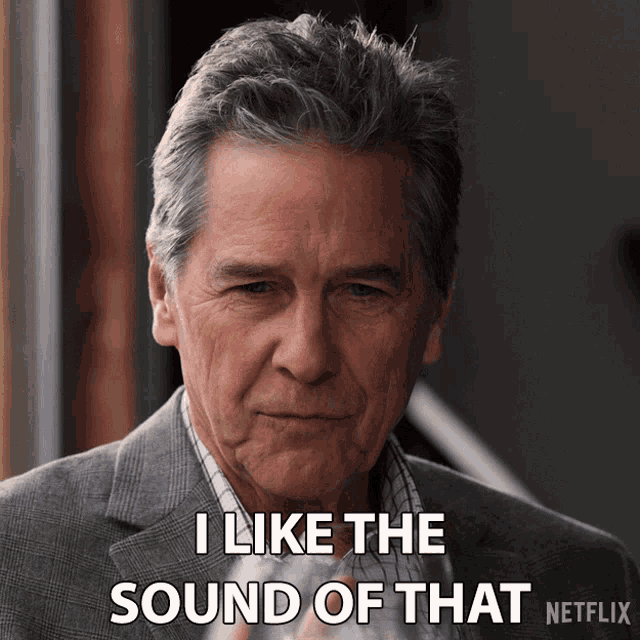A GIF that says, "I like the sound of that."