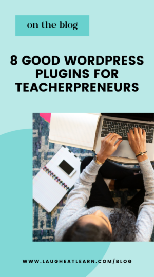 A pin that says "8 good wordpress plugins for teacherpreneurs"